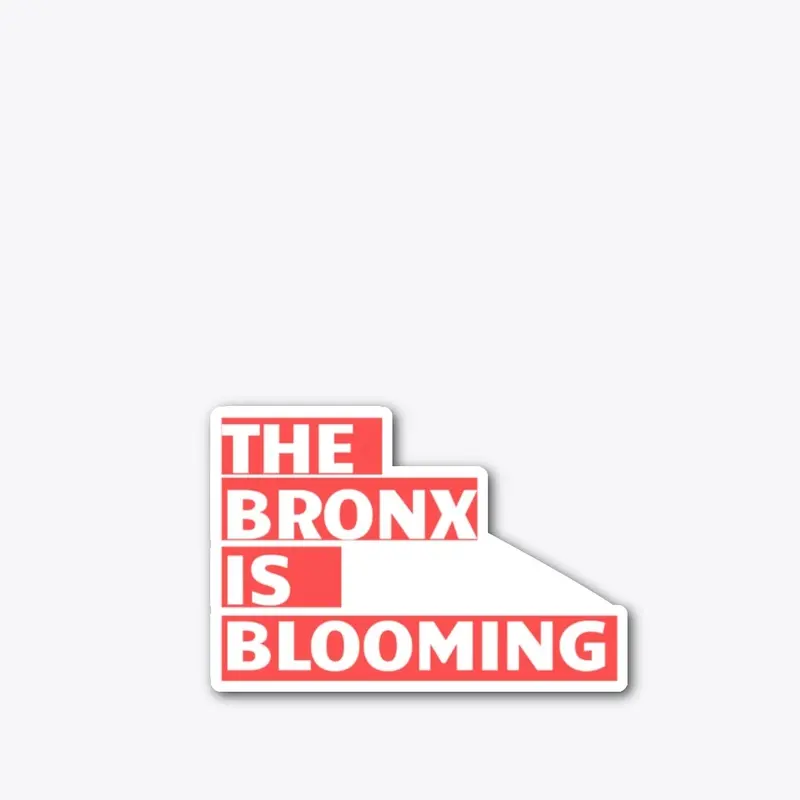 THE BRONX IS BLOOMING