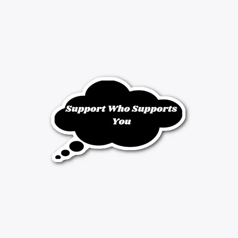 Support Who Supports You